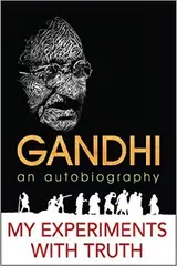 My Experiments with Truth