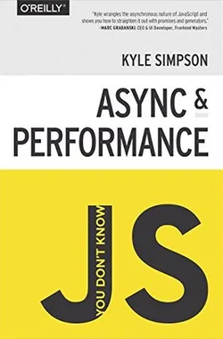 You Don’t Know JS: Async & Performance