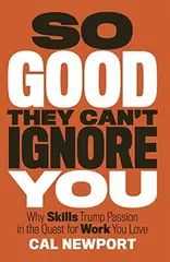 So Good They Can’t Ignore You