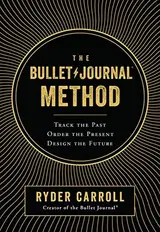 The Bullet Journal Method