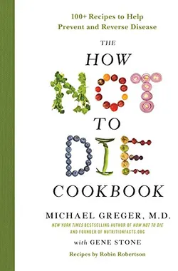 The How Not to Die Cookbook