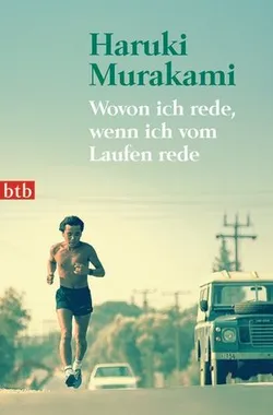 Wovon ich rede, wenn ich vom Laufen rede